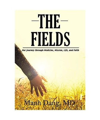 The Fields: Our Journey through Medicine, Mission, Life, and Faith: Our Journey 