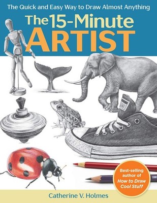 The 15-Minute Artist: The Quick and Easy Way to Draw Almost Any Paperback