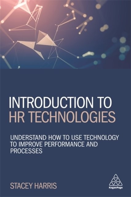 Introduction to HR Technologies – Understand How to Use Technology to Improve P…