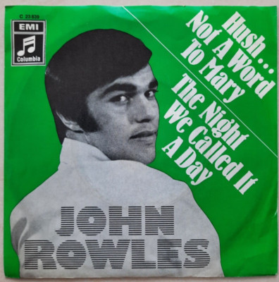 John Rowles   Hush ... Not A Word To Mary / The Night We Called It A Day (NM-)