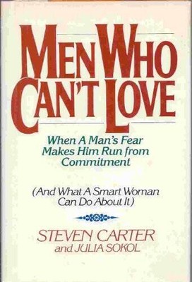 Men Who Cant Love: When a Mans Fear Makes Him Run from Commitment - ACCEPTABLE