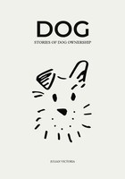 Dog | Stories Of Dog Ownership | Julian Victoria (U. A.) | Englisch | Buch