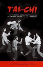 T'ai-Chi: The Supreme Ultimate Exercise for Health, Sport, and Self-Defense
