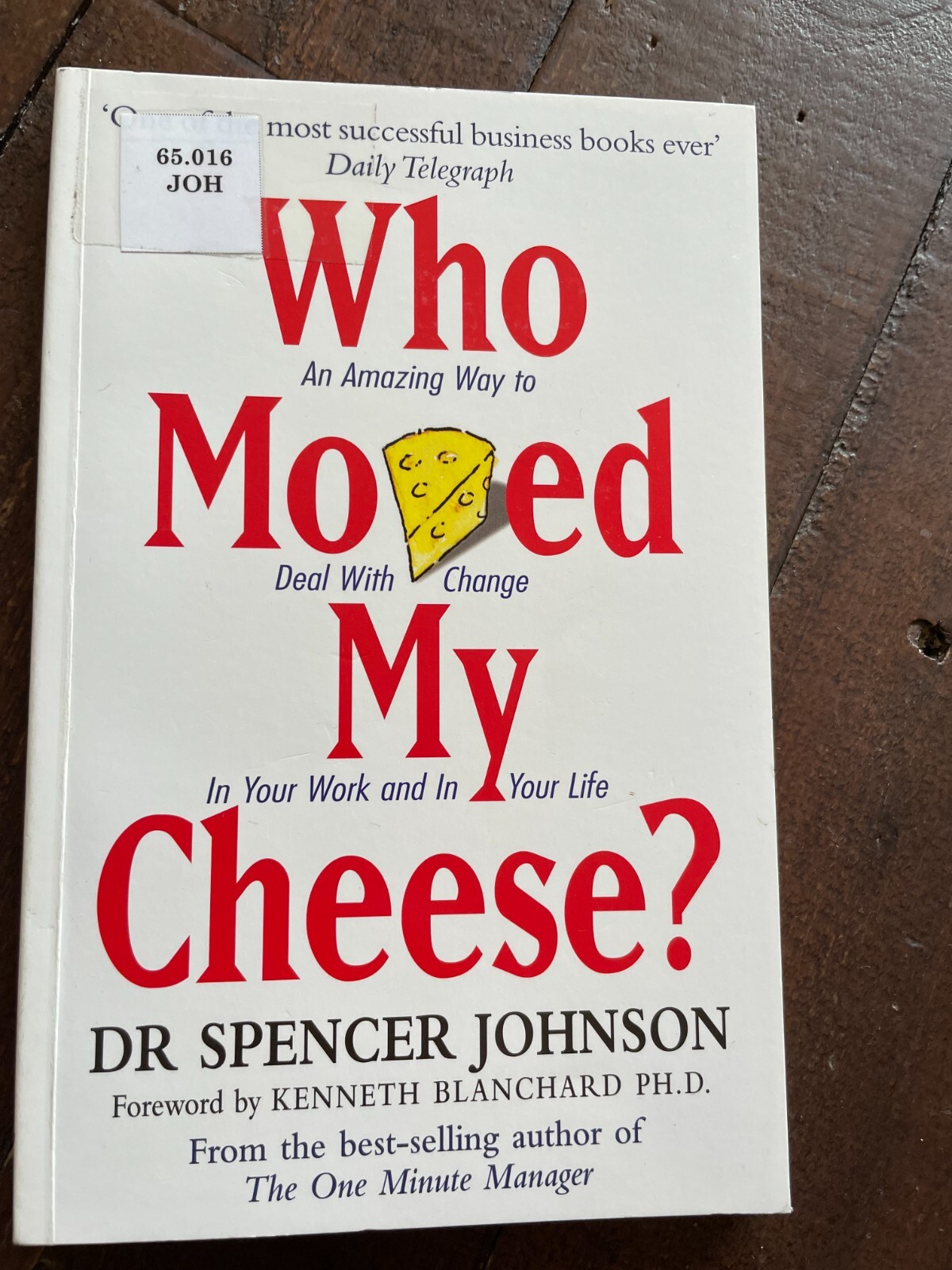 Who Moved My Cheese? PB Dr Spencer Johnson