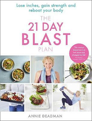 The 21 Day Blast Plan: Lose weight, lose inches, gain strength and reboot...