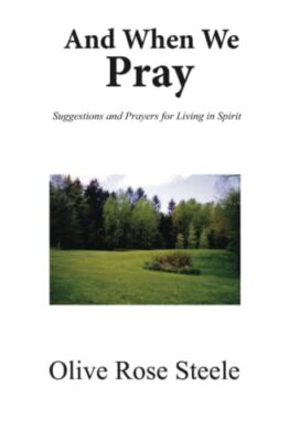 Steele - And When We Pray Suggestions and Prayers for Living in Spiri - X555z