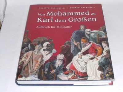 Carbonell i Esteller, Eduard: Von Mohammed zu Karl dem Großen. Aufbruch ins Mitt