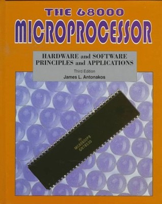 The 68000 Microprocessor : Hardware and Software Principles and A