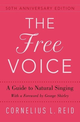 The Free Voice: A Guide to Natural Singing by Cornelius L. Reid (English) Hardco