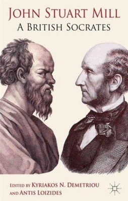 Demetriou - John Stuart Mill  A British Socrates - New hardback or cas - X555z
