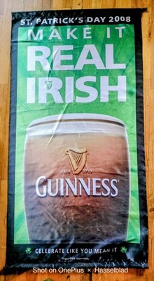 GUINNESS BEER 2008 ST PATRICKS DAY Banner/Flag ''Make It Real Irish'' 30'' X 55'' 