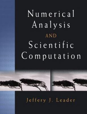 Numerical Analysis and Scientific Computation, Leader, Jeffery J., 9780201734997