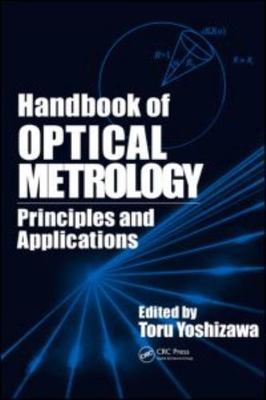 Handbook of Optical Metrology: Principles and Applications by 
