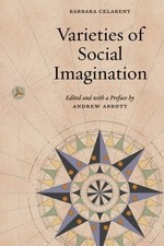 VARIETIES OF SOCIAL IMAGINATION By Barbara Celarent & Andrew Abbott