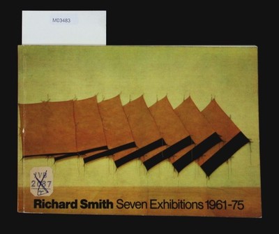 Richard Smith : seven exhibitions 1961 - 75; Green Gallery 1961, Kasmin Gallery 