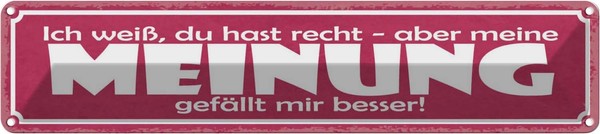 Blechschild 10X46 Cm Du Hast Recht Aber Meine Meinung Spruch Zitat Deko Geschenk-image