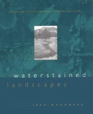Waterstained Landscapes: Seeing and Shaping - hardcover, Woodward, 9780801862007