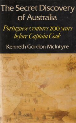 Secret Discovery Australia: Portuguese Ventures 200 Years before Captain Cook