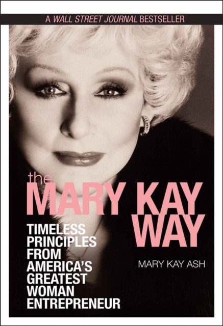 The Mary Kay Way by Mary Kay Ash (Hardback Book)