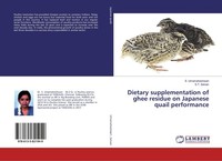 Dietary Supplementation Of Ghee Residue On Japanese Quail Performance S. T. Selv