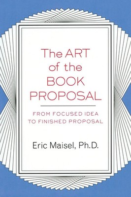 Eric Maisel | The Art of the Book Proposal | Taschenbuch | Englisch (2004)
