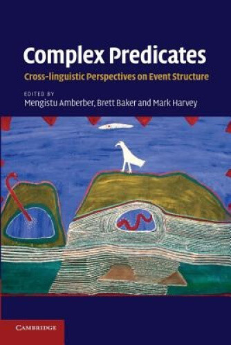 Thumbnail - Complex Predicates: Cross-linguistic Perspectives On Event Structure