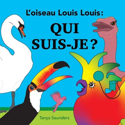 L'oiseau Louis Louis - Qui suis-je ? Tanya Saunders Taschenbuch Französisch 2025