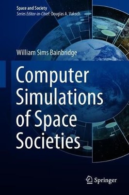 Computer Simulations of Space Societies - 9783319905594