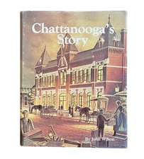 Chattanooga's Story John Wilson Tennessee History 1980 HC DJ First Edition 1st