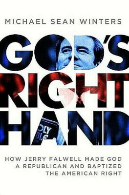 GOD'S Right Hand ~ Michael Sean Winters - Jerry Falwell Republican NEW Hardcover