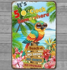 It's 5 O'Clock Somewhere 8 x 12 Novelty Metal Sign Made In USA New!