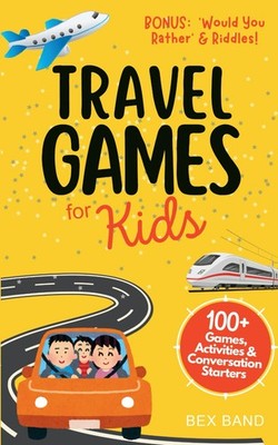 Travel Games for Kids: 100+ Games, Activities & Conversation Starters | for Fami