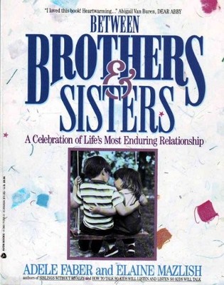 Between Brothers and Sisters: A Celebration of Life's Most... - Faber, Adele