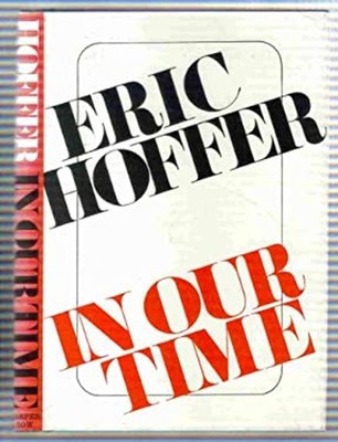 In Our Time Hardcover Eric Hoffer