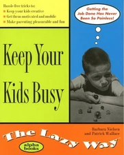 KEEP YOUR KIDS BUSY THE LAZY WAY (MACMILLAN LIFESTYLES By Barbara Nielsen Mint