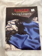 SINGER Sewing Reference Library Sewing Lingerie Step By Step Guide 1991 Hardback