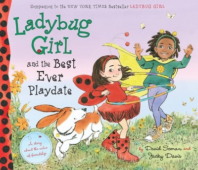 Ladybug Girl and the Best Ever Playdate by Davis