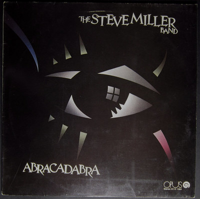 The Steve Miller Band   - Abracadabra  -   OPUS   1982