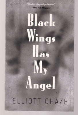 BLACK WINGS HAS MY ANGEL by Elliott Chaze (2018 Trade Paperback){V1}