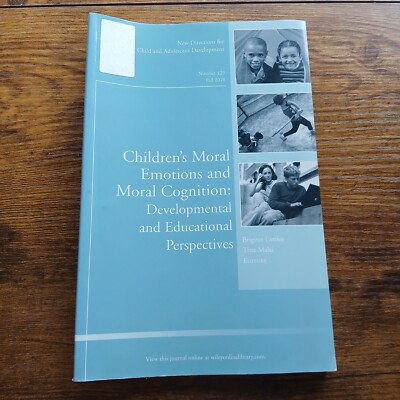 Children's Moral Emotions and Moral Cognition: Developmental and Educational...