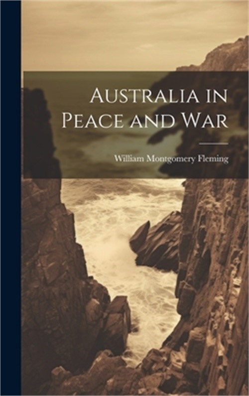 Australia in Peace and War (Hardback or Cased Book)