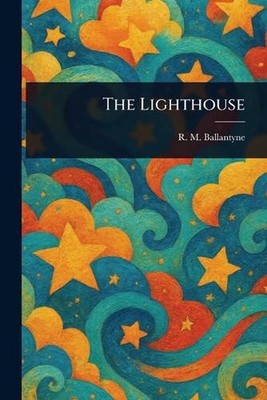 The Lighthouse by R.M. Ballantyne Paperback Book