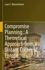 Compromise Planning : A Theoretical Approach from a Distant Corner of Europe by 