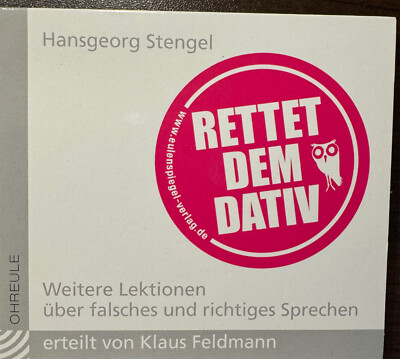 Rettet dem Dativ - CD: lustige Lektionen über falsches und richtiges Sprechen