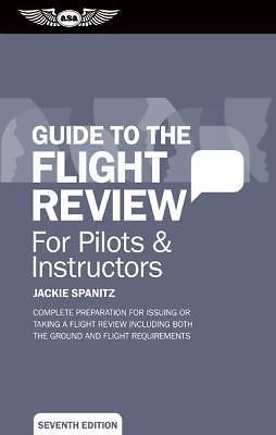 Guide to the Flight Review for Pilots & Instructors: Complete Preparation for...