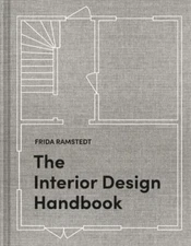 Interior Design Handbook : Furnish, Decorate, and Style Your Space by Frida...