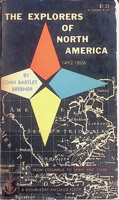 The Explorers of North America Brebner, J.Bartlet: