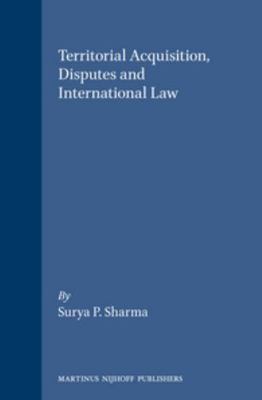 Territorial Acquisition, Disputes and International Law (Developments in Intern