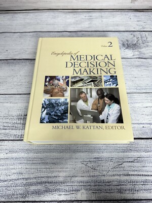 Encyclopedia of Medical Decision Making Michael W. Kattan 2009 Hardcover VOL 2