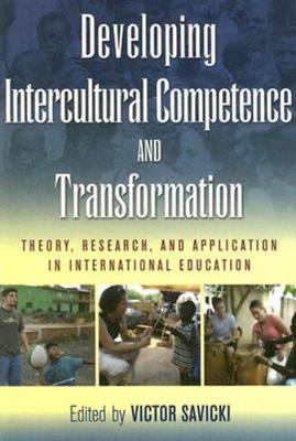 Developing Intercultural Competence and Transformation: Theory, Research, and...